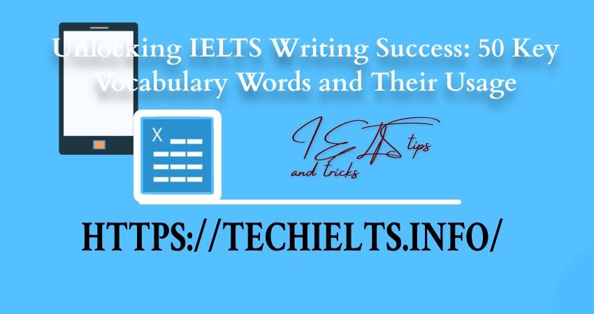 Unlocking IELTS Writing Success 50 Key Vocabulary Words and Their Usage