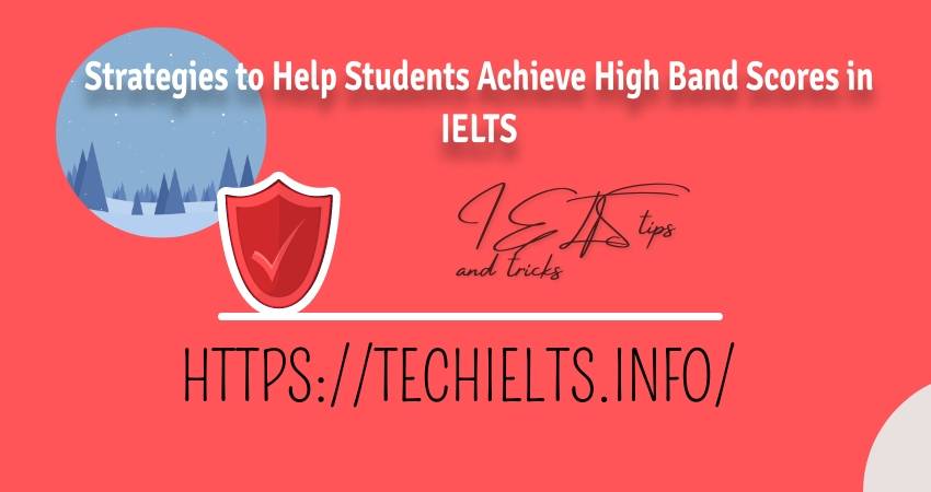 Achieve High Band Scores in IELTS